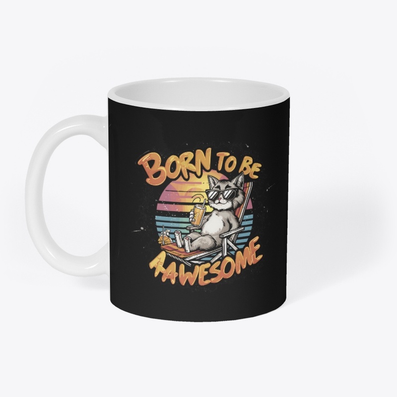 Born to Be Awesome!