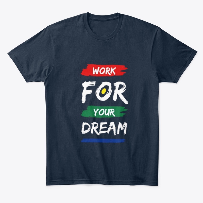 "Work for your dream"
