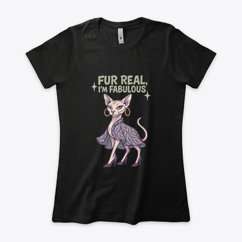 Sphynx Cat - Fur Real, I'm Fabulous