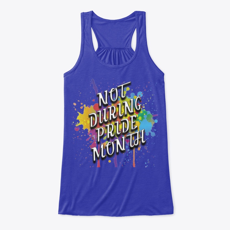 Not During Pride