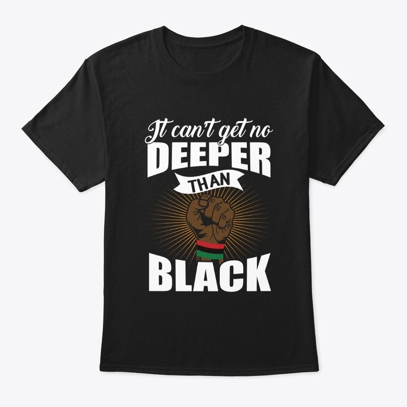 IT CAN'T GET NO DEEPER THAN BLACK