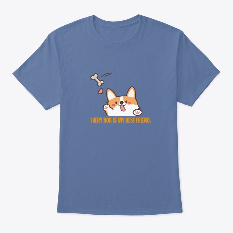 Every Dog is my best friend. Dog TShirt