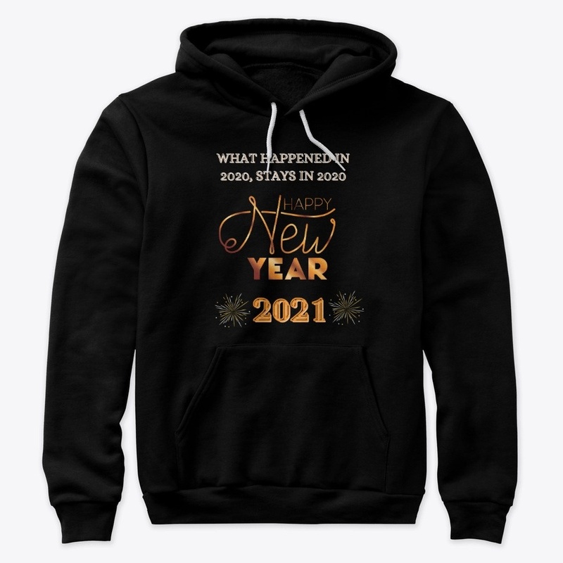 WHAT HAPPENED IN 2020, STAYS IN 2020