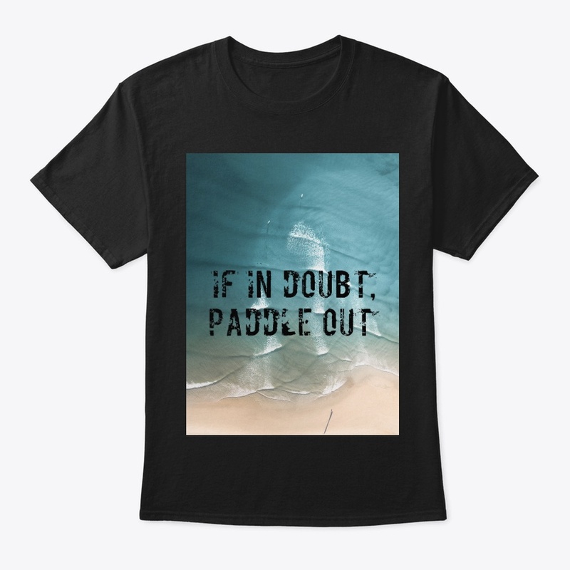 If in doubt, paddle out