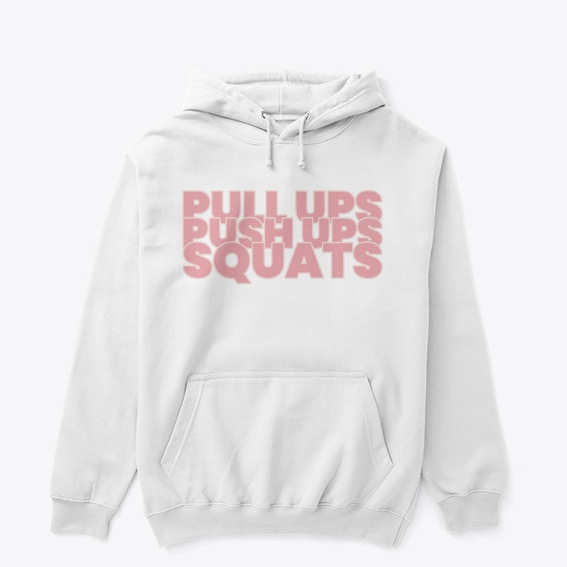 Pulls Ups, Push ups, Squats