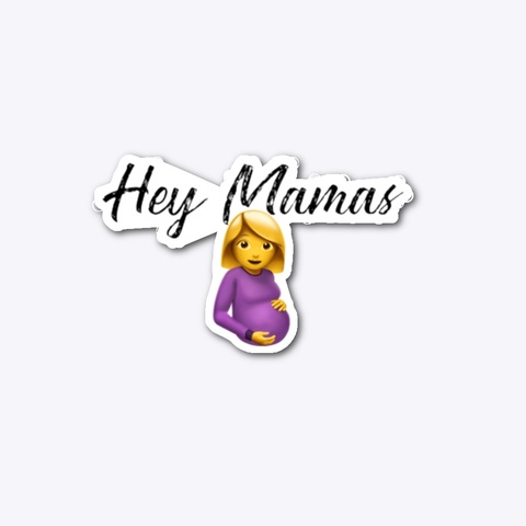 Hey Mamas Standard T-Shirt Front