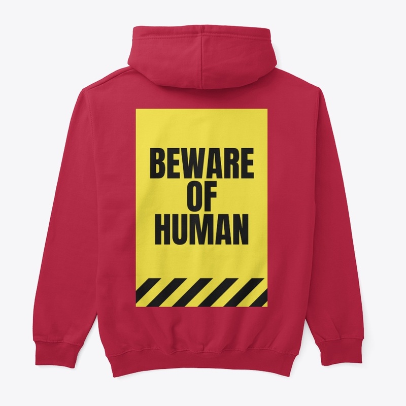 Beware of human 