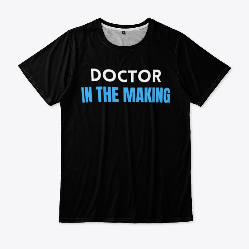 doctor in the making t-shirt