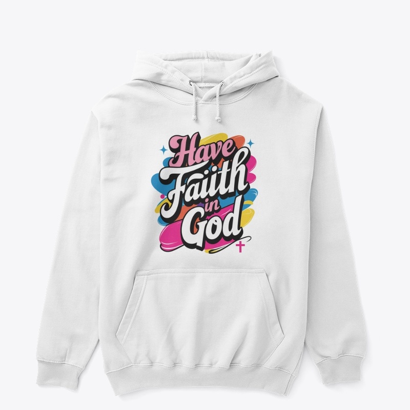 Have Faith in God | Christian T-Shirt 