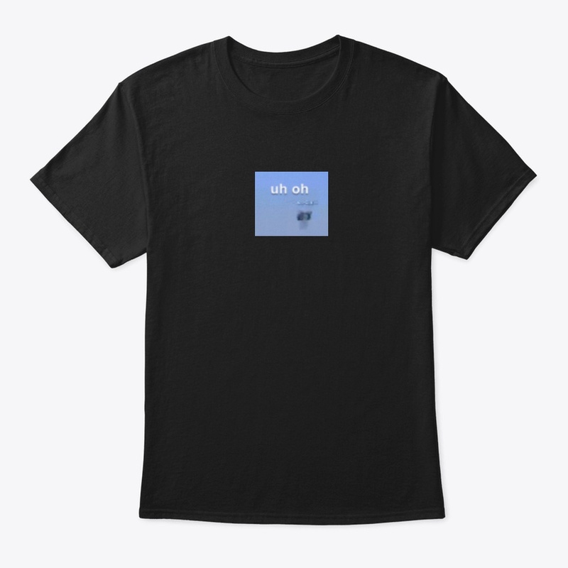 uh oh tshirt