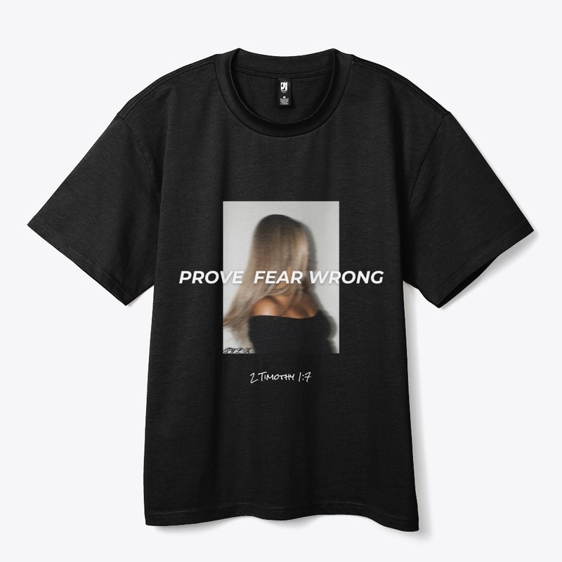 PROVE FEAR WRONG TEE
