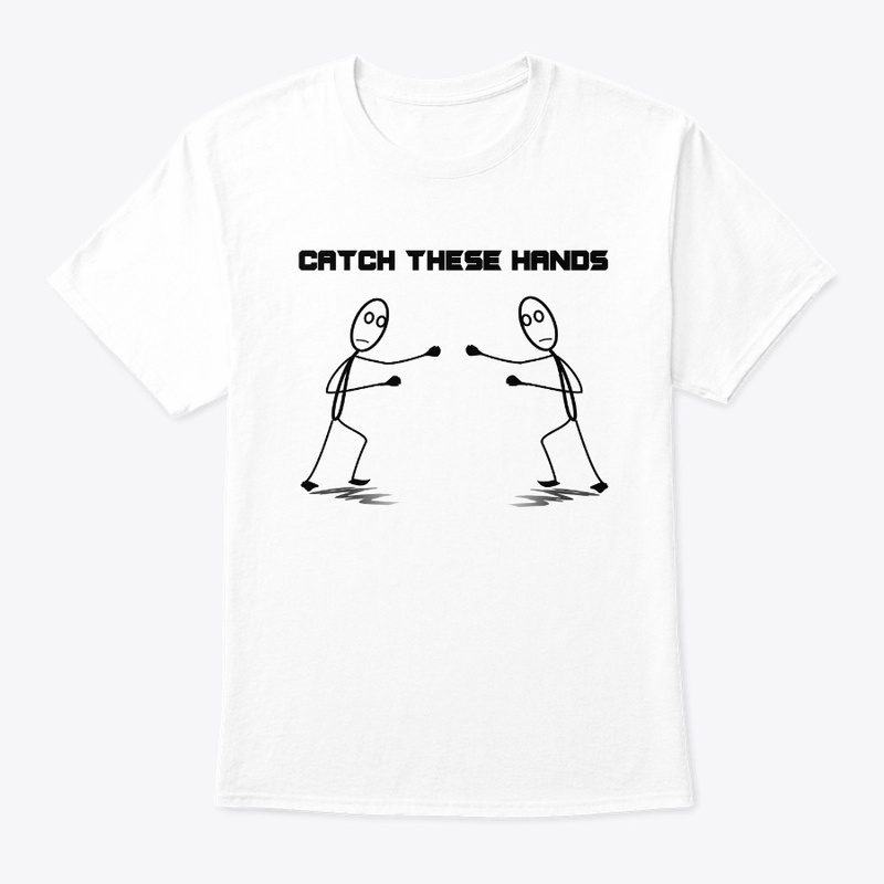 Catch These Hands Merch