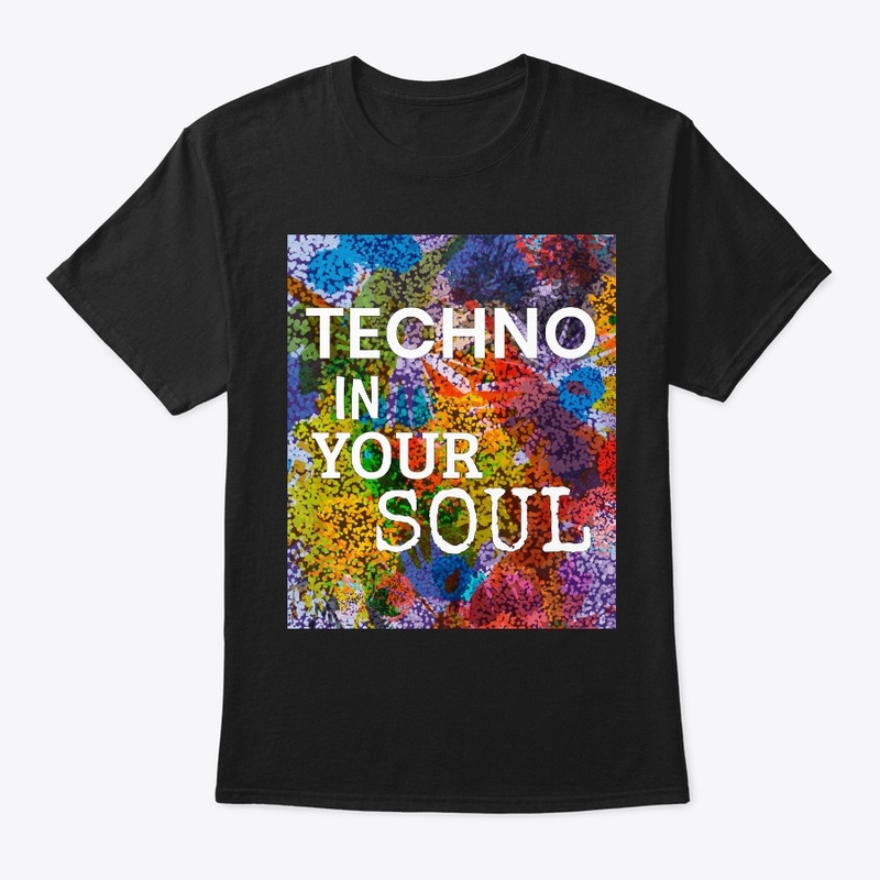 Techno In Your Soul EDM Music Gift
