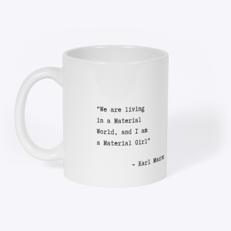 We are living in a Material World