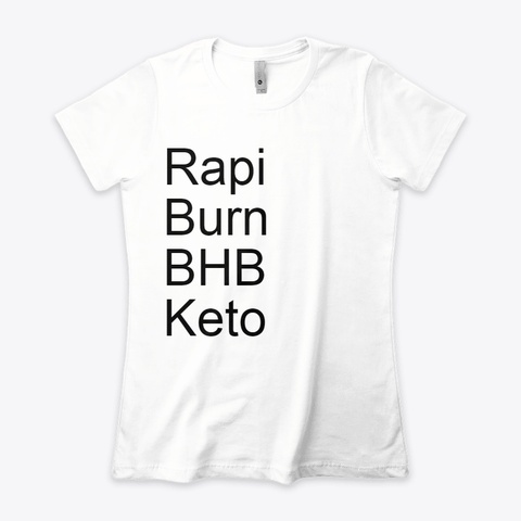 Rapi Burn Bhb Keto White T-Shirt Front