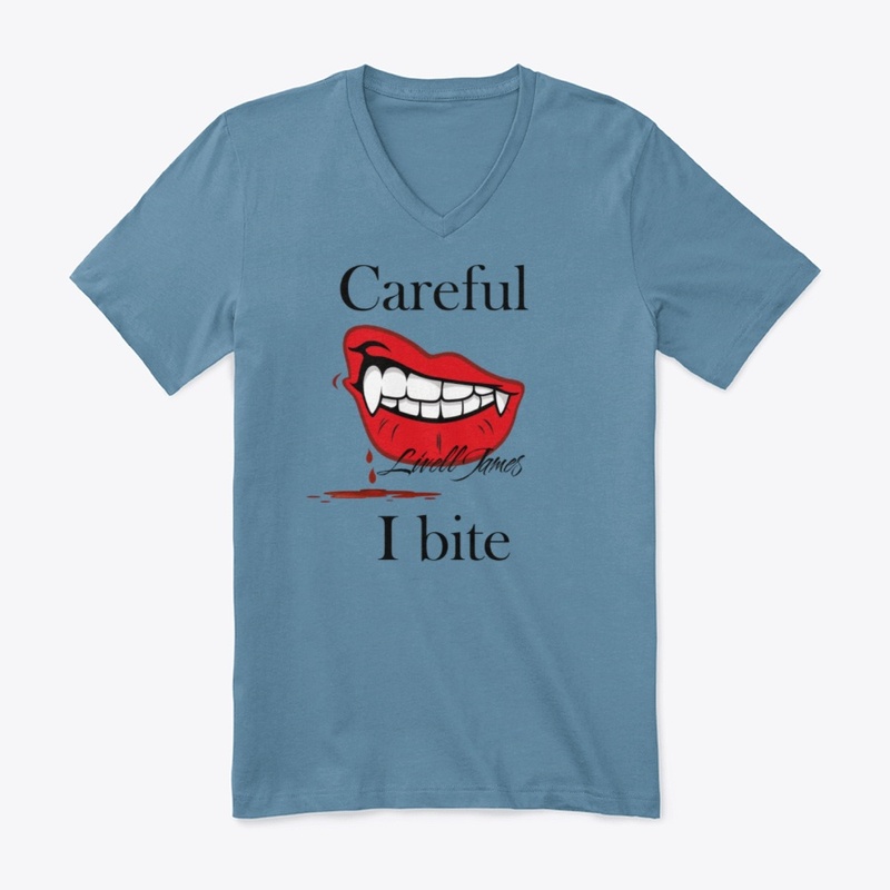 Careful I bite by Livell James 
