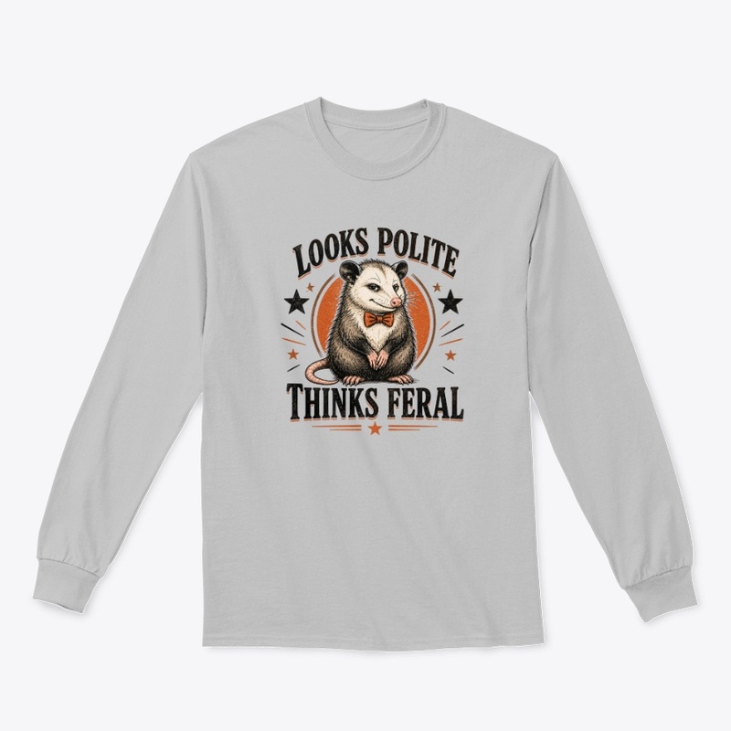 Looks Polite Thinks Feral