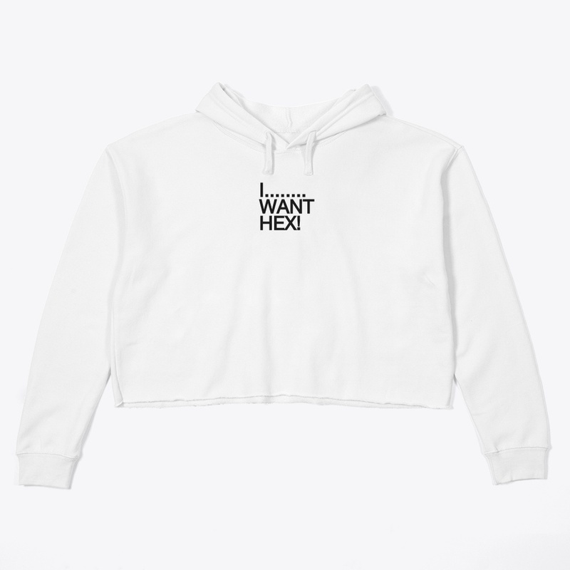 I...... WANT HEX!!!!