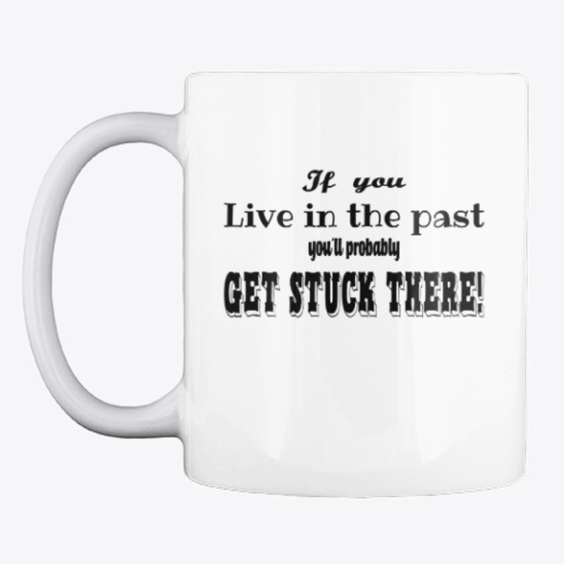 If you live in the past...