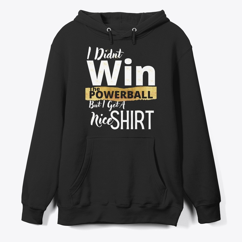 Unique Shirt for Non-Powerball Winners