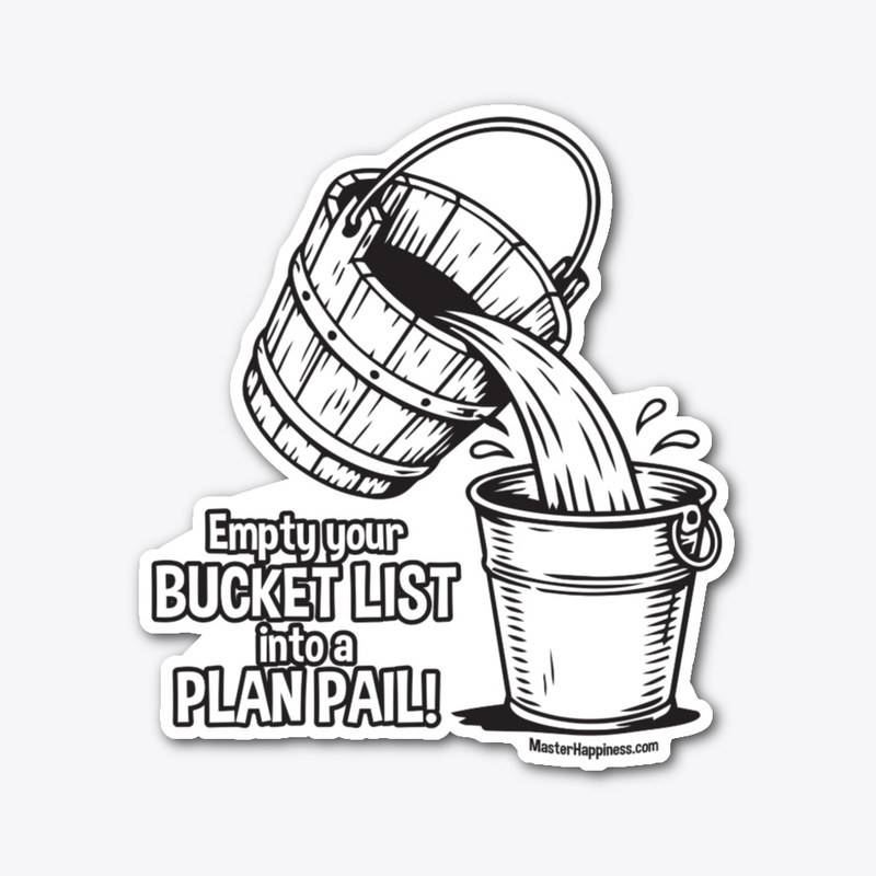 Empty your Bucket List!