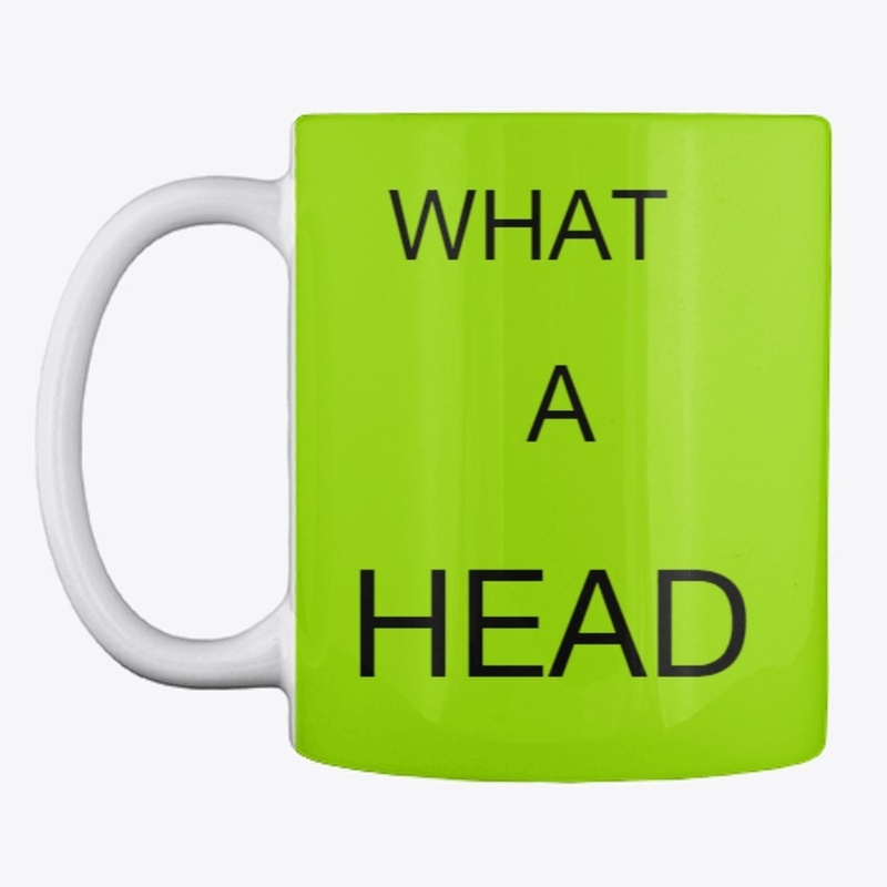 WHAT A HEAD MUG