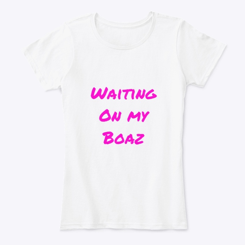 Waiting on my Boaz (pink)