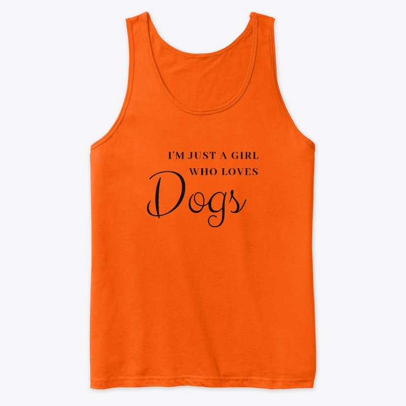 I'm Just a Girl Who Loves Dogs 