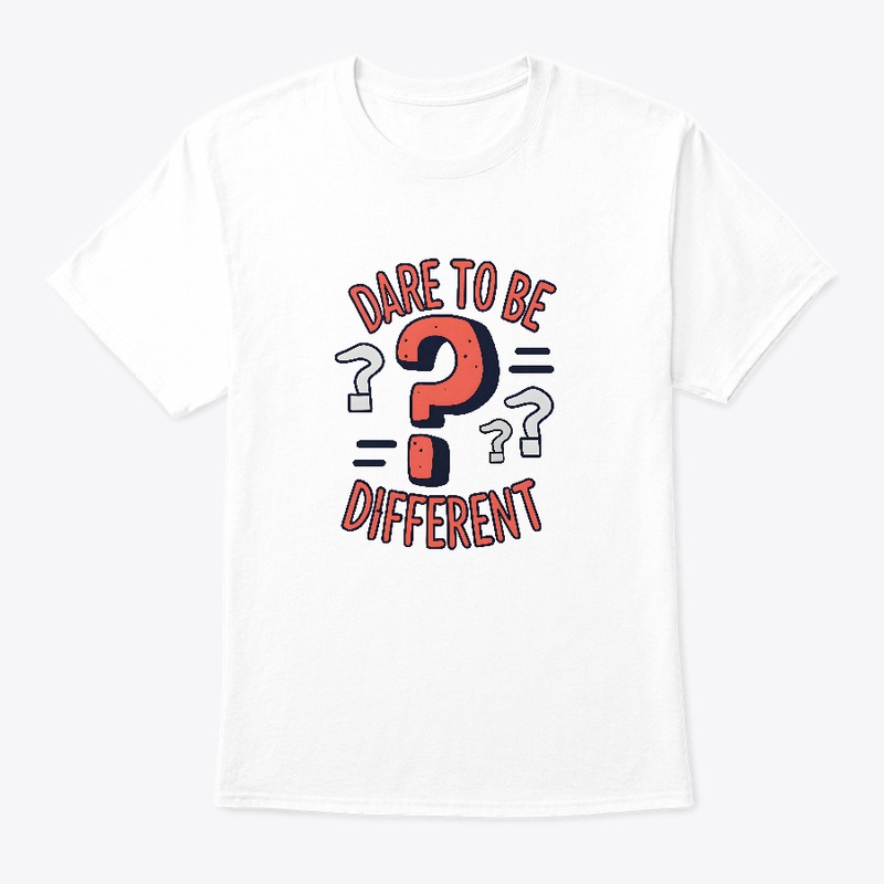 Dare to be different T-shirt
