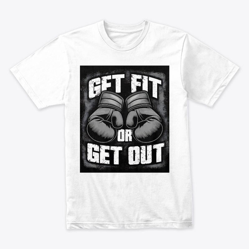 Get Fit or Get Out – Boxing Motivation