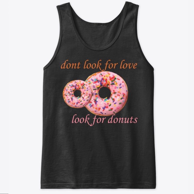 dont look for love , look for donut 