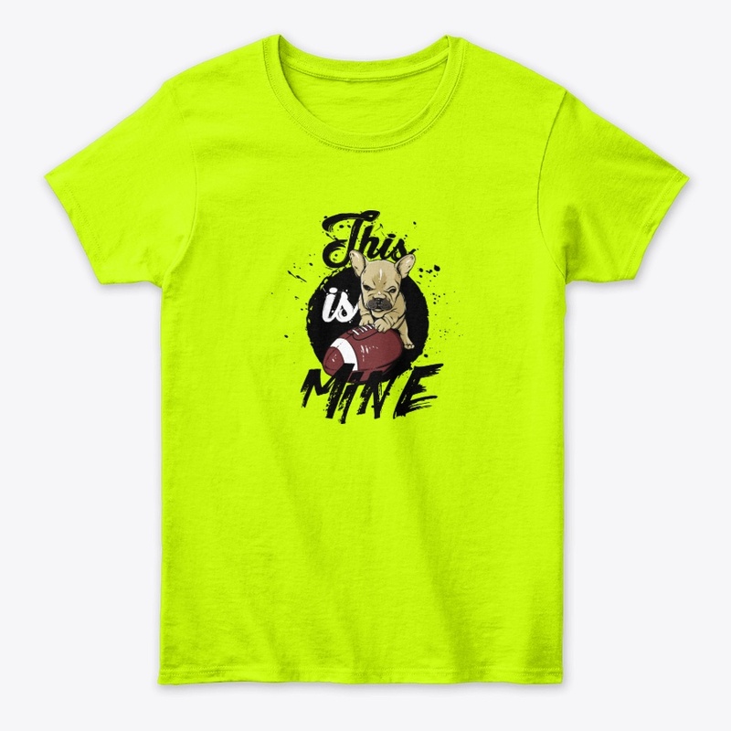 This Is Mine T Shirt
