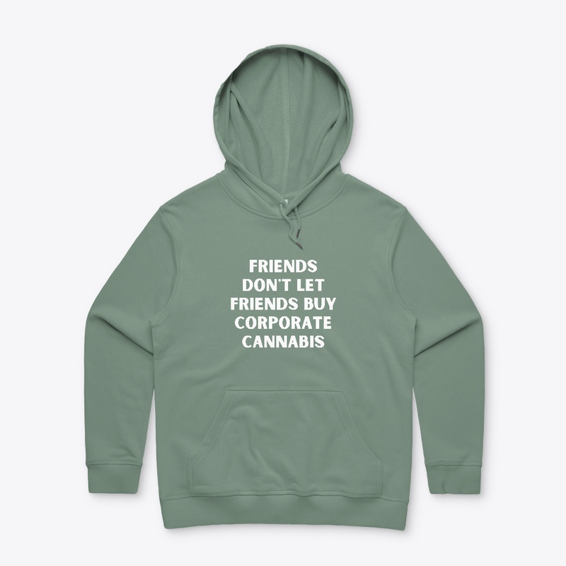 Friends Don't Support Corporate Cannabis