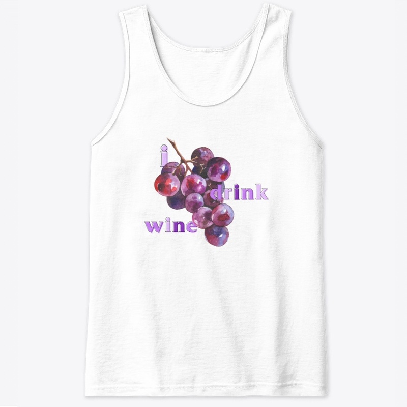 I Drink Wine