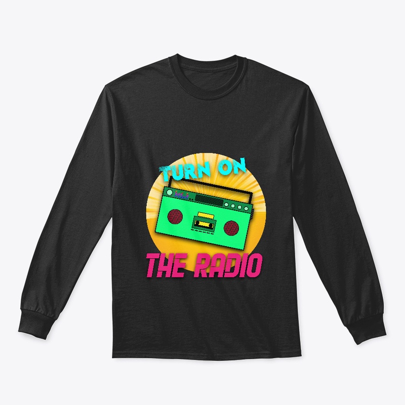 turn on the radio
