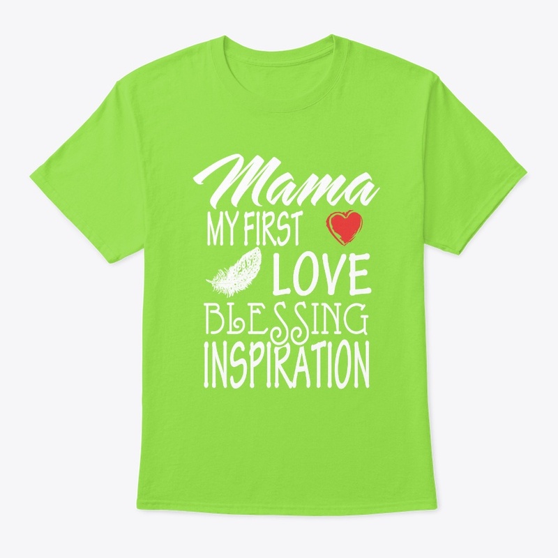 Mama my first Love Blessing Inspiration