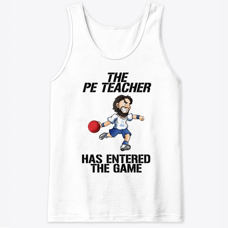 THE PE TEACHER HAS ENTERED THE GAME!
