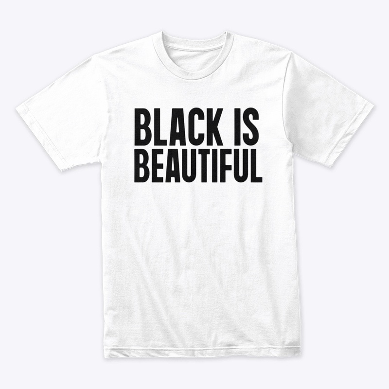 BLACK IS BEAUTIFUL (shirt)