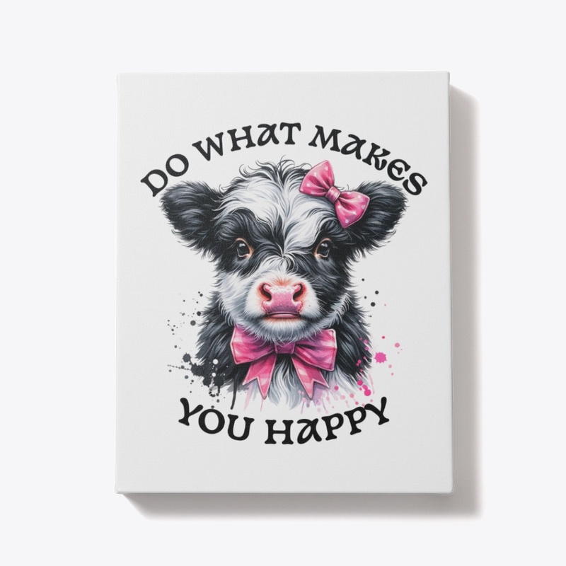 Do What Makes You Happy