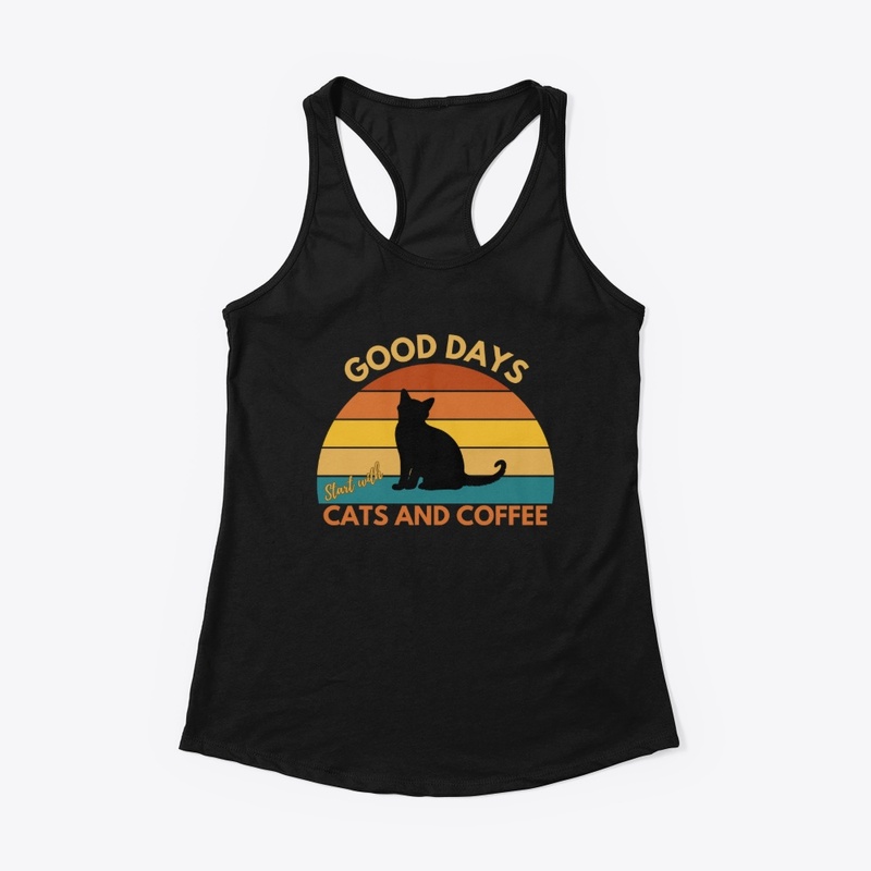 Good Days Start With Cats and Coffee