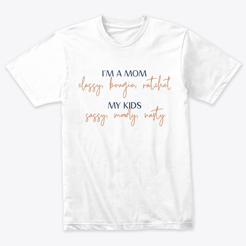 MOM CLASSY BOUGIE RATCHET KIDS MOOD FALL