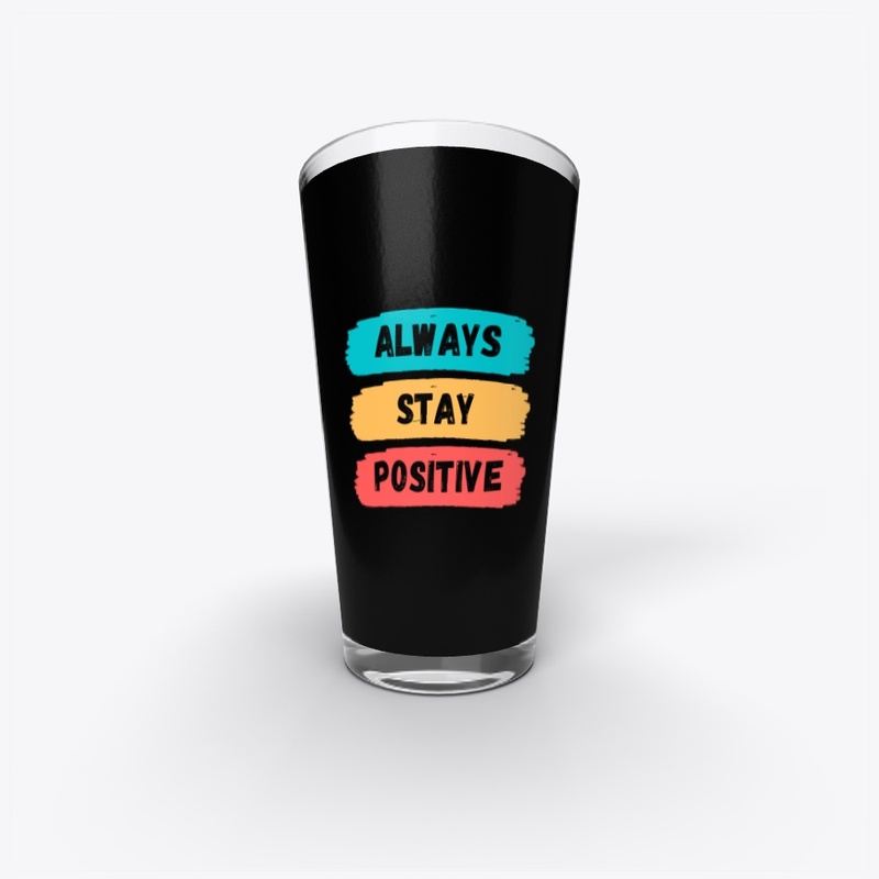 Stay positive 