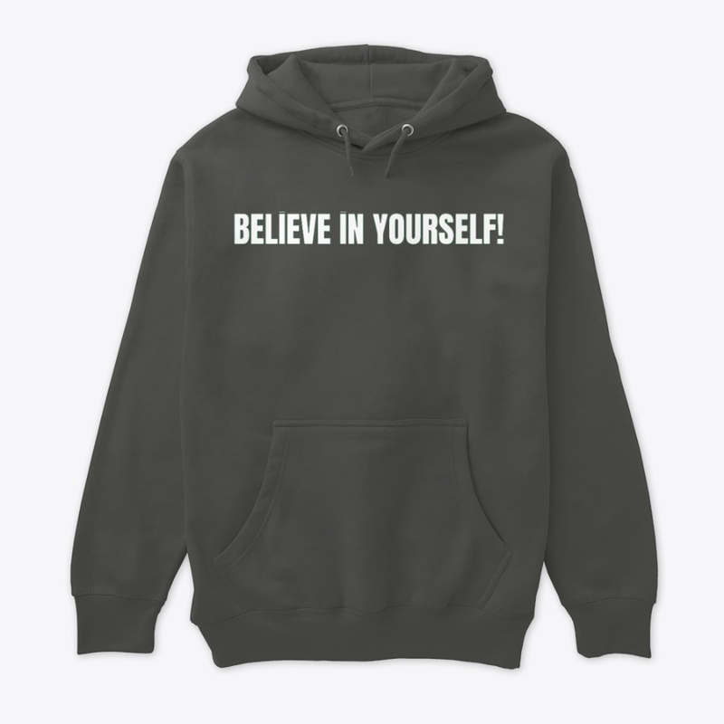 Believe in yourself!