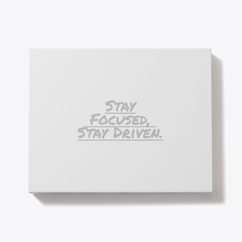 Stay Focused, Stay Driven.