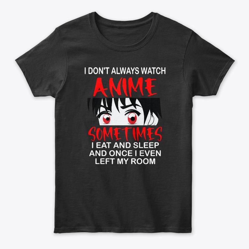 I don't always watch Anime