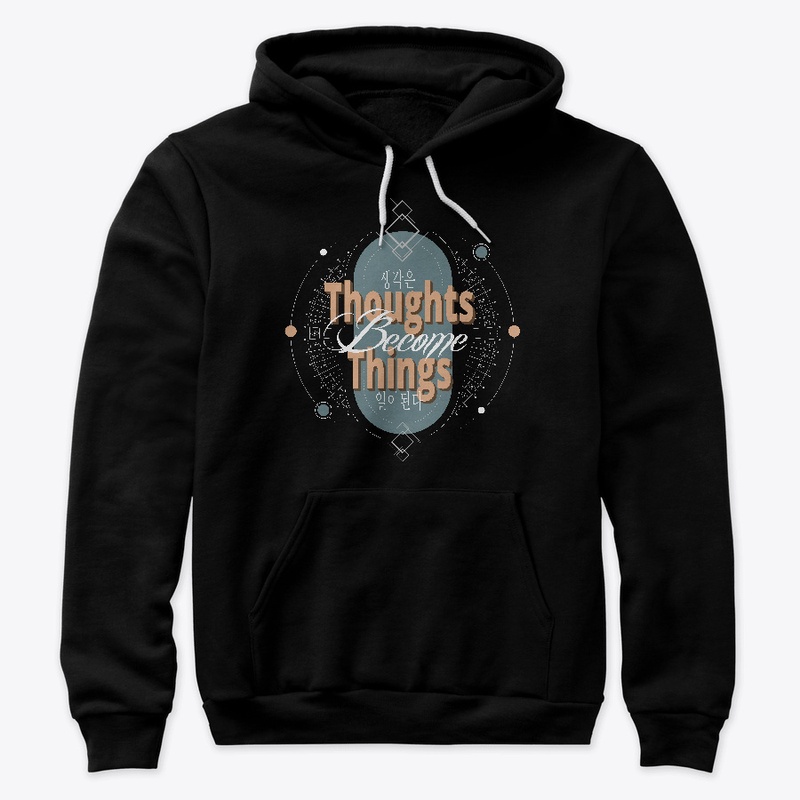 Thoughts  Become  Things 