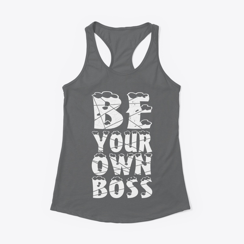 BE YOUR OWN BOSS