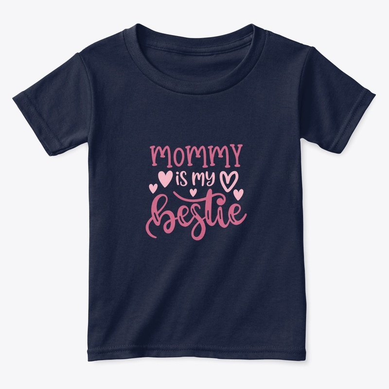 Mommy is my bestie