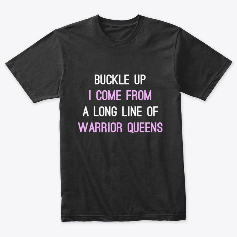 Buckle Up A Long Line Of Warrior Queens