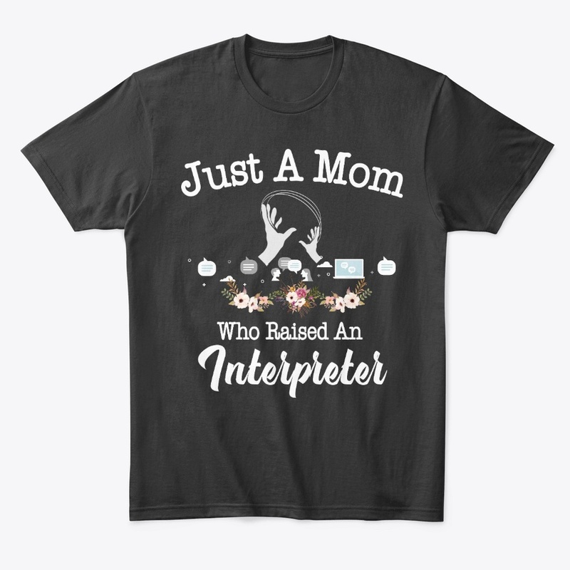 Just A Mom Who Raised An Interpreter